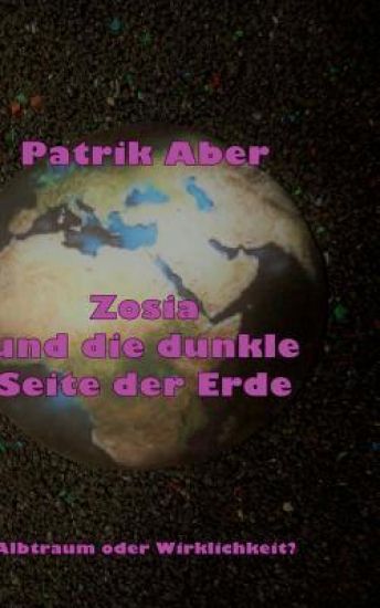 Zosia und die dunkle Seite der Erde