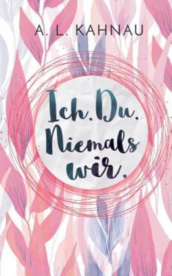 Ich. Du. Niemals wir.