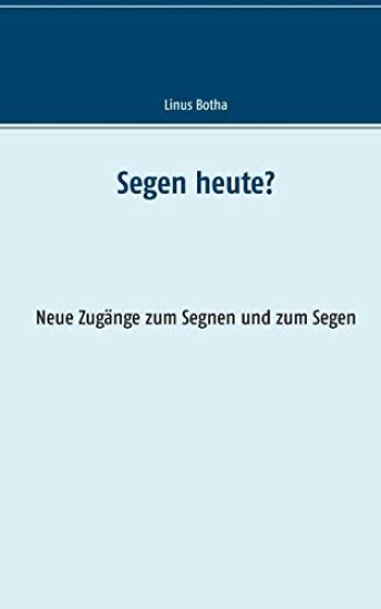 Segen heute?