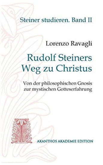 Rudolf Steiners Weg zu Christus