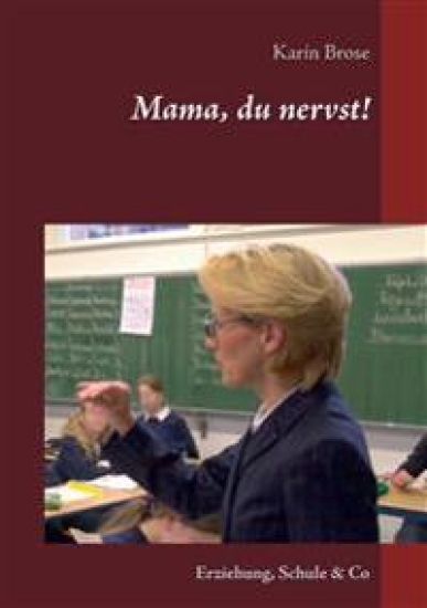 Mama, du nervst!