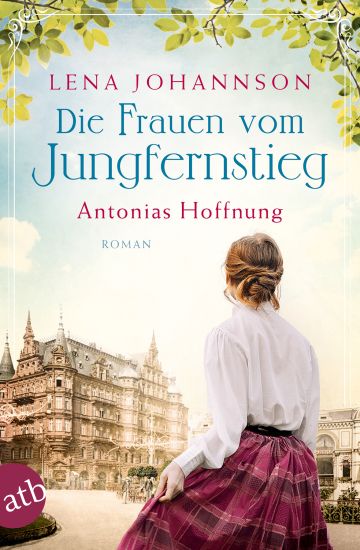 Die Frauen vom Jungfernstieg. Antonias Hoffnung