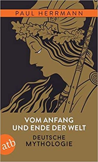 Vom Anfang und Ende der Welt - Deutsche Mythologie