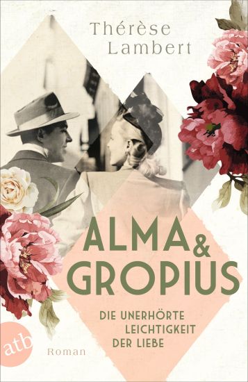 Alma und Gropius - Die unerhorte Leichtigkeit der Liebe