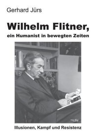 Wilhelm Flitner, ein Humanist in bewegten Zeiten