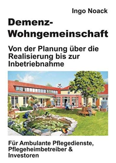 Demenz-Wohngemeinschaft: Von der Planung über die Realisierung bis zur Inbetriebnahme