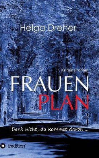 Frauenplan - Denk Nicht, Du Kommst Davon ...