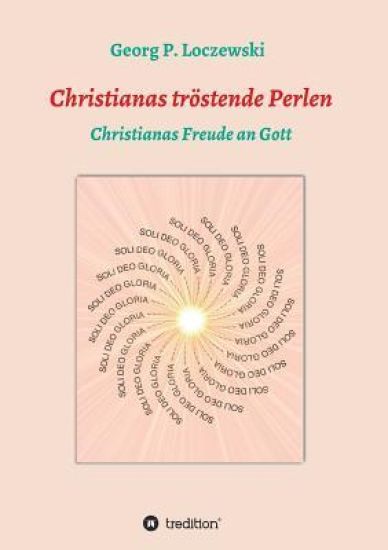 Christianas tröstende Perlen: Christianas Freude an Gott