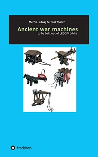 Ancient war machines: to be built out of LEGO(R) bricks