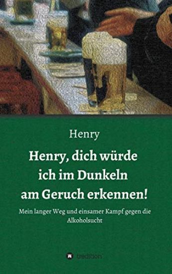 Henry, Dich Würde Ich Im Dunkeln Am Geruch Erkennen!