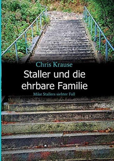 Staller und die ehrbare Familie: Mike Stallers siebter Fall