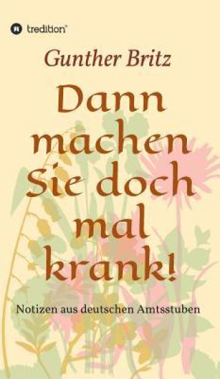 Dann Machen Sie Doch Mal Krank!