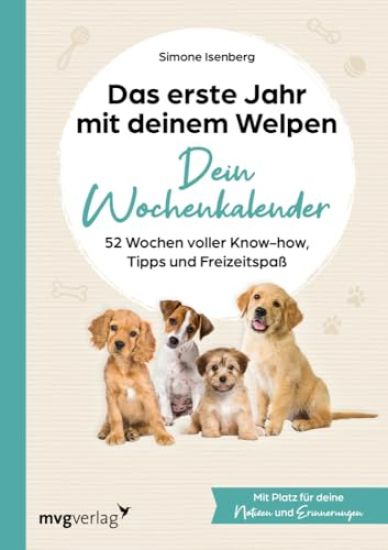 Das erste Jahr mit deinem Welpen  - dein Wochenkalender