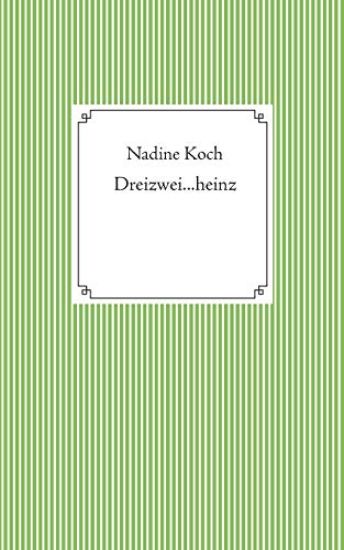 Dreizwei...heinz