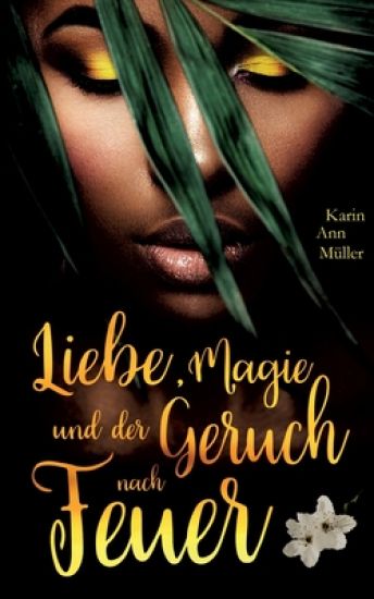 Liebe, Magie und der Geruch nach Feuer