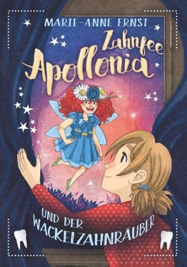 Zahnfee Apollonia und der Wackelzahnräuber