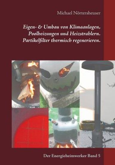 Eigen- & Umbau von Klimaanlagen, Poolheizungen und Heizstrahlern. Partikelfilter thermisch regenerieren.