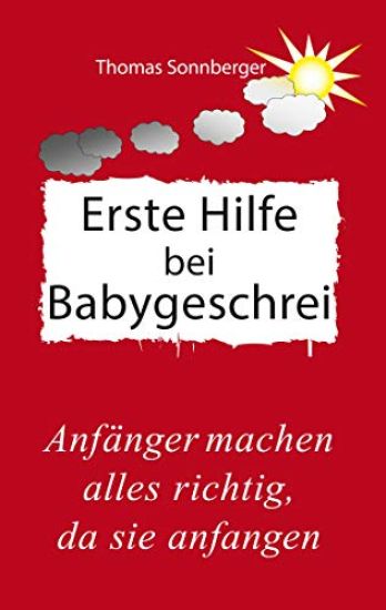 Erste Hilfe für schreiende Babys