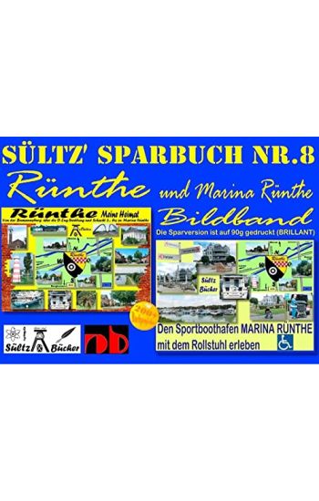 Sültz' Sparbuch Nr.8 - Rünthe & Marina Rünthe - 2 Bildbände - Von der Bumannsburg über die D-Zug-Siedlung und Schacht 3 bis zu Marina Rünthe