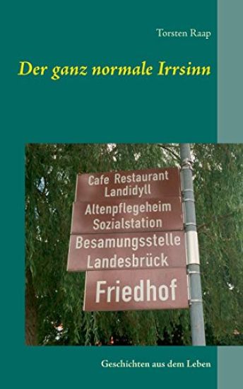 Der ganz normale Irrsinn