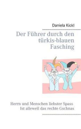 Der Führer durch den türkis-blauen Fasching