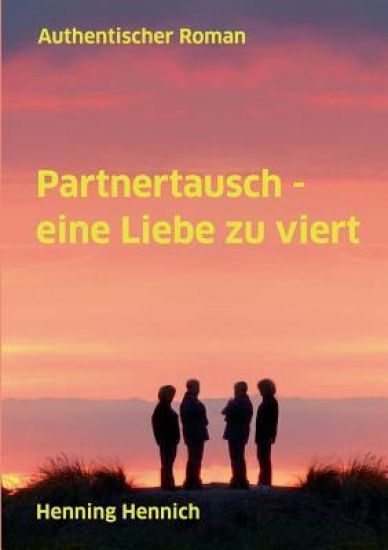 Partnertausch - eine Liebe zu viert