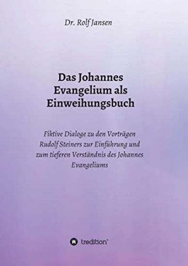 Das Johannes Evangelium als Einweihungsbuch
