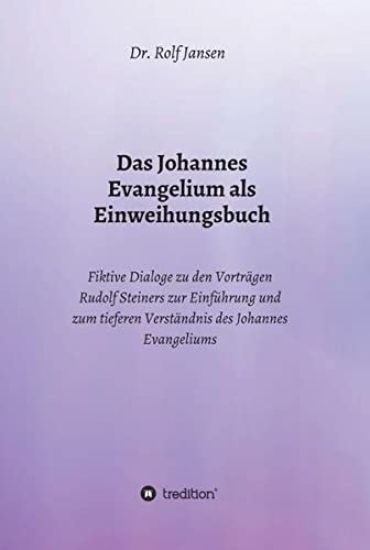 Das Johannes Evangelium als Einweihungsbuch