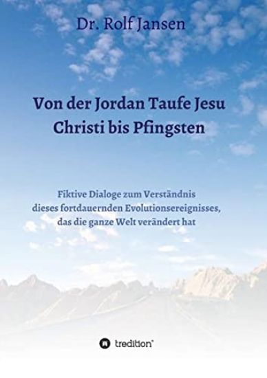Von der Jordan Taufe Jesu Christi bis Pfingsten
