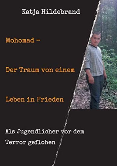 Mohomad - Der Traum von einem Leben in Freiheit: Als Jugendlicher vor dem Terror geflohen