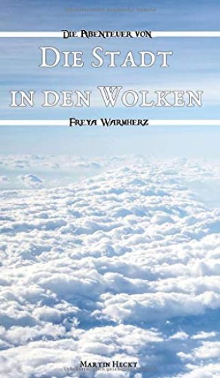 Die Stadt in den Wolken: Die Abenteuer von Freya Warmherz (2)
