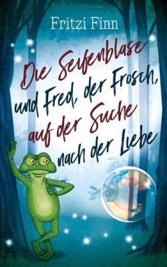 Die Seifenblase und Fred, der Frosch, auf der Suche nach der Liebe