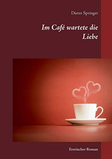 Im Café wartete die Liebe