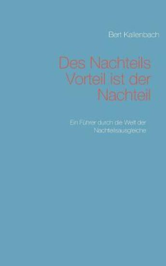 Des Nachteils Vorteil ist der Nachteil