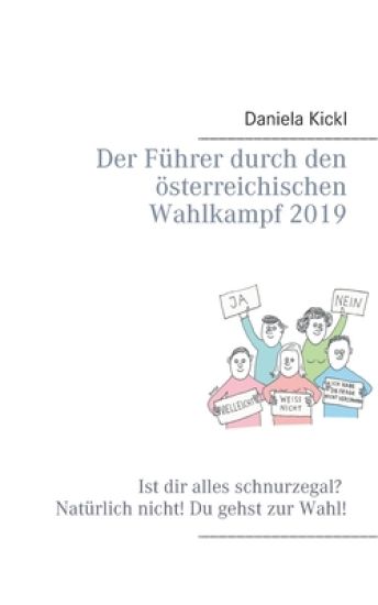 Der Führer durch den österreichischen Wahlkampf 2019