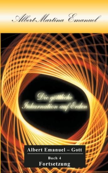 Albert-Martina Emanuel - Die göttliche Inkarnation auf Erden