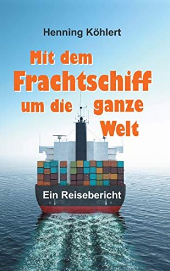 Mit dem Frachtschiff um die ganze Welt