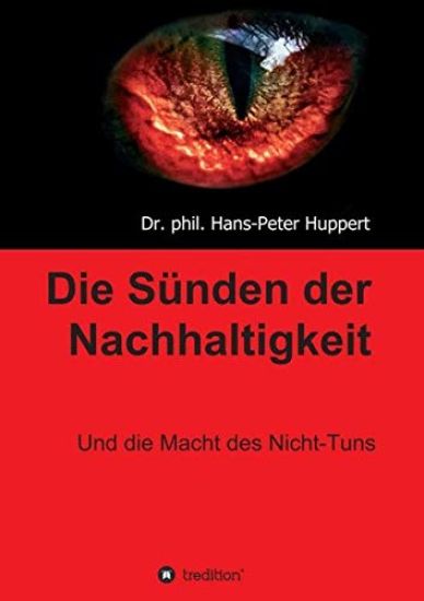 Die Sünden der Nachhaltigkeit: Und die Macht des Nicht-Tuns