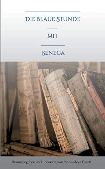 Die blaue Stunde mit Seneca