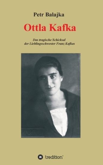 Ottla Kafka: Das tragische Schicksal der Lieblingsschwester Franz Kafkas
