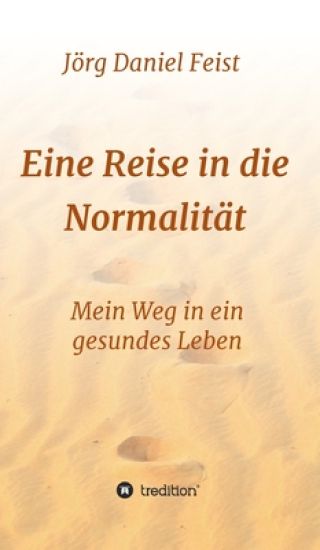 Eine Reise in die Normalität: Mein Weg in ein gesundes Leben