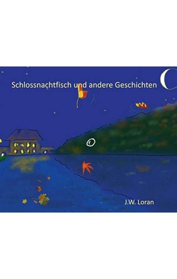 Schlossnachtfisch und andere Geschichten