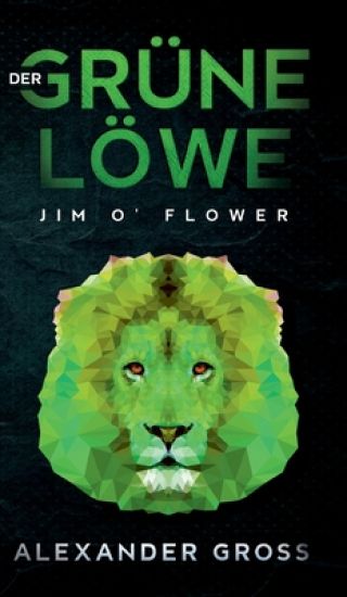 Der grüne Löwe: Jim O' Flower