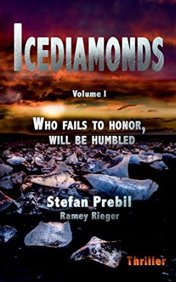 Icediamonds Trilogy Volume 1: Who fails to honor, will be humbled