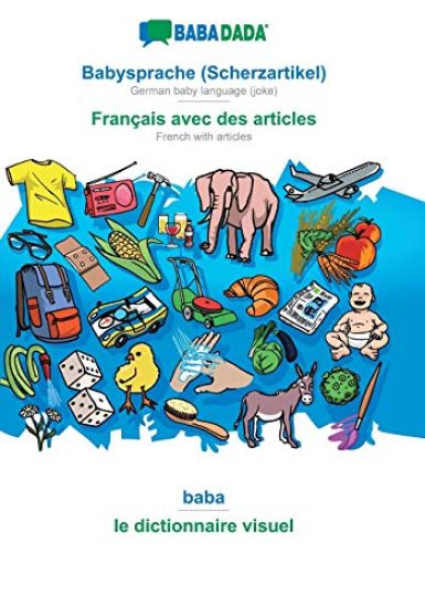 BABADADA, Babysprache (Scherzartikel) - Français avec des articles, baba - le dictionnaire visuel