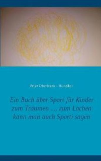 Ein Buch über Sport für Kinder zum Träumen .... zum Lachen kann man auch Sporti sagen