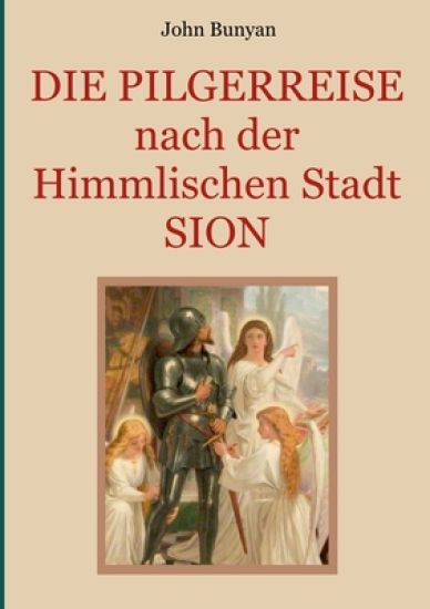 Die Pilgerreise nach der Himmlischen Stadt Sion
