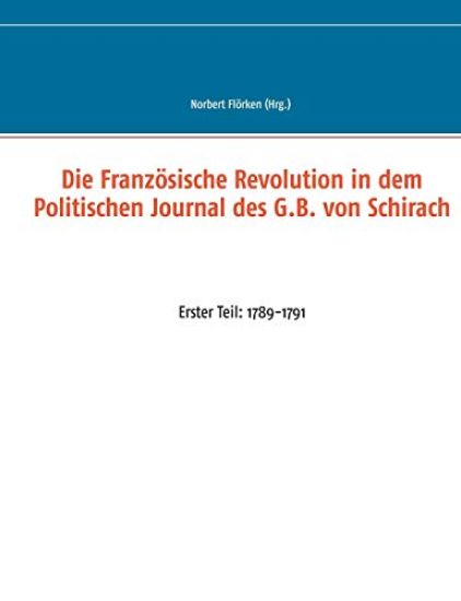 Die Französische Revolution in dem Politischen Journal des G.B. von Schirach