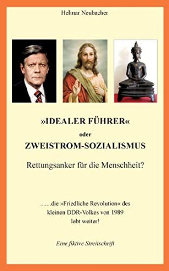 "Idealer Führer" oder Zweistrom-Sozialismus - Rettungsanker für die Menschheit?
