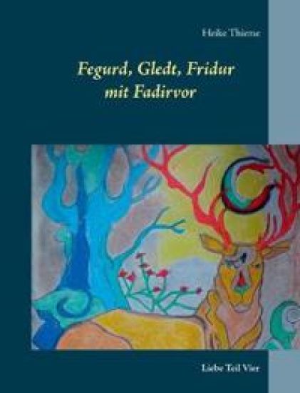 Fegurd, Gledt, Fridur mit Fadirvor